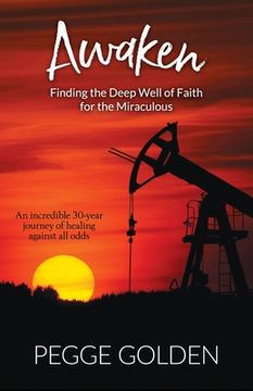 portada Awaken: Finding the Deep Well of Faith for the Miraculous