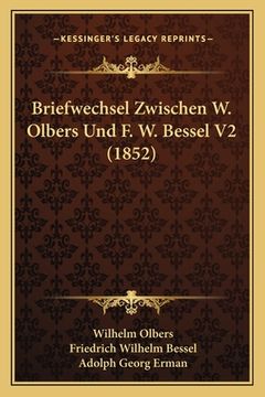 portada Briefwechsel Zwischen W. Olbers Und F. W. Bessel V2 (1852) (en Alemán)