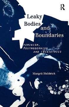 portada leaky bodies and boundaries: feminism, postmodernism and (bio)ethics (en Inglés)