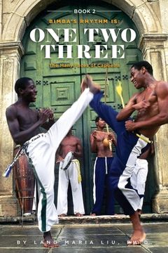 portada Book Two: Bimba's Rhythm is One, Two, Three: The Many Faces of Capoeira