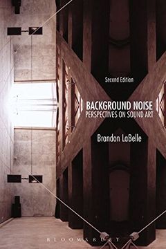 portada Background Noise, Second Edition: Perspectives on Sound Art (in English)