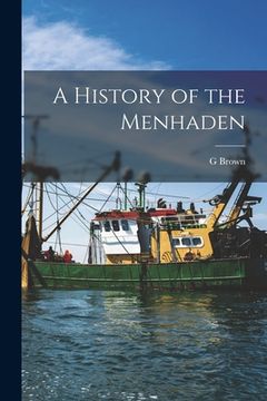 portada A History of the Menhaden (en Inglés)