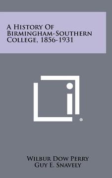 portada a history of birmingham-southern college, 1856-1931