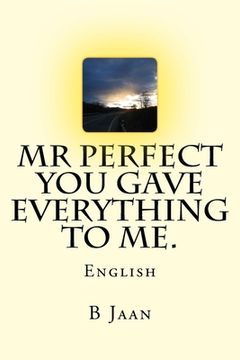 portada Mr Perfect - You gave everything to me.: English (in English)