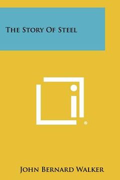 portada the story of steel (en Inglés)