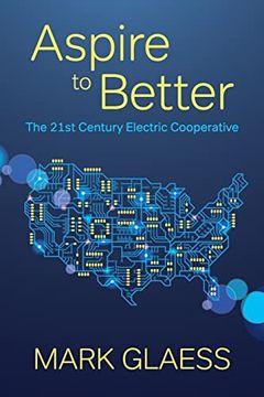 portada Aspire to Better: The 21St Century Electric Cooperative (en Inglés)