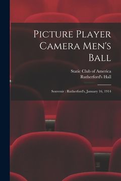 portada Picture Player Camera Men's Ball: Souvenir: Rutherford's, January 16, 1914 (en Inglés)
