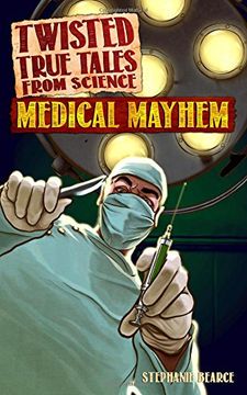 portada Twisted True Tales From Science: Medical Mayhem