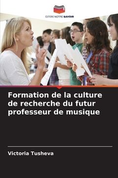 portada Formation de la culture de recherche du futur professeur de musique (en Francés)