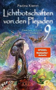portada Lichtbotschaften von den Plejaden Band 9: Erwachen im Licht der Freiheit (Von der Spiegel-Bestseller-Autorin) (en Alemán)