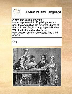 portada a new translation of ovid's metamorphoses into english prose, as near the original as the different idioms of the latin and english languages will a (in English)
