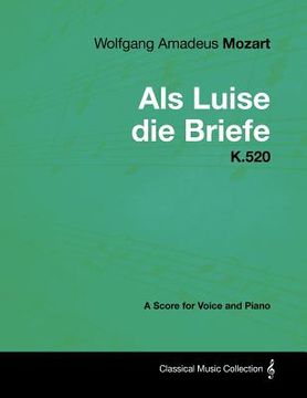 portada wolfgang amadeus mozart - als luise die briefe - k.520 - a score for voice and piano