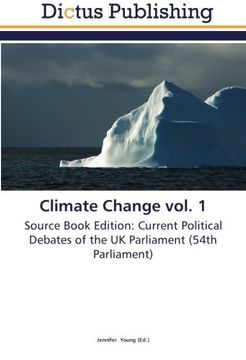 portada Climate Change vol. 1: Source Book Edition: Current Political Debates of the UK Parliament (54th Parliament)