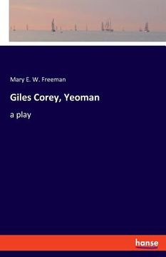 portada Giles Corey, Yeoman: a play (en Inglés)