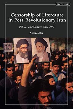 portada Censorship of Literature in Post-Revolutionary Iran: Politics and Culture Since 1979 (in English)