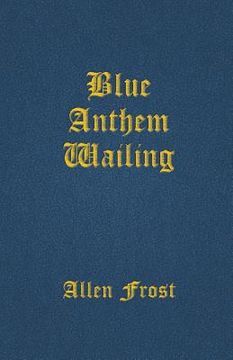 portada Blue Anthem Wailing (en Inglés)