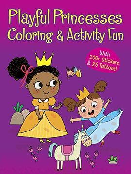 portada Playful Princesses Coloring & Activity Fun: With 100+ Stickers & 25 Tattoos! (Dover Kids Activity Books: Fantasy) (en Inglés)