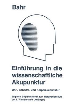portada Einführung in Die Wissenschaftliche Akupunktur: Ohr-, Schädel- Und Körperakupunktur; Zugleich Begleitmaterial Zum Hospitationskurs Der 1. Wissensstufe (in German)