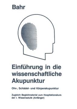 portada Einführung in Die Wissenschaftliche Akupunktur: Ohr-, Schädel- Und Körperakupunktur; Zugleich Begleitmaterial Zum Hospitationskurs Der 1. Wissensstufe (en Alemán)