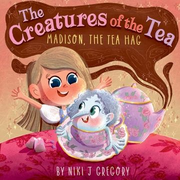 portada The Creatures of the Tea: Madison, the tea hag (in English)