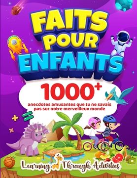portada Faits Pour Enfants: 1000 anecdotes amusantes que tu ne savais pas sur notre merveilleux monde (en Francés)