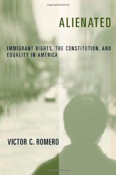 portada Alienated: Immigrant Rights, the Constitution, and Equality in America (en Inglés)