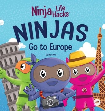 portada Ninjas Go to Europe: An Adventurous Rhyming Story About Easing Worries, Bonus: Geography Lesson (en Inglés)