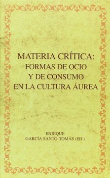 portada Materia Crítica: Formas de Ocio y de Consumo en la Cultura Áurea. (Biblioteca Áurea Hispánica)