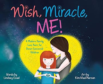 portada Wish, Miracle, Me! A Modern Family Love Poem for Donor-Conceived Children (in English)