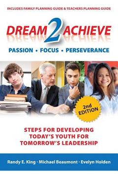 portada Dream 2 Achieve: Steps for developing today's youth for tomorrow's leadership (en Inglés)