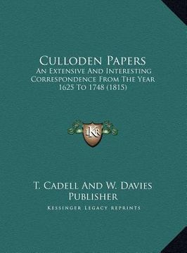 portada culloden papers: an extensive and interesting correspondence from the year 1625 to 1748 (1815) (en Inglés)
