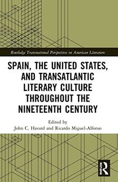 portada Spain, the United States, and Transatlantic Literary Culture Throughout the Nineteenth Century (Routledge Transnational Perspectives on American Literature) (in English)