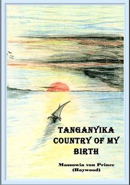 portada Tanganyika, Country of My Birth (en Inglés)