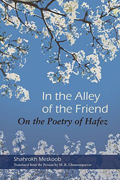 portada In the Alley of the Friend: On the Poetry of Hafez (Middle East Literature in Translation) (en Inglés)
