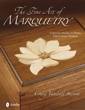 portada The Fine art of Marquetry: Creating Images in Wood Using Sawn Veneers (en Inglés)