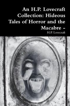 portada An H.P. Lovecraft Collection: Hideous Tales of Horror and the Macabre - (en Inglés)