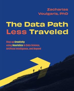 portada The Data Path Less Traveled: Step up Creativity Using Heuristics in Data Science, Artificial Intelligence, and Beyond (en Inglés)