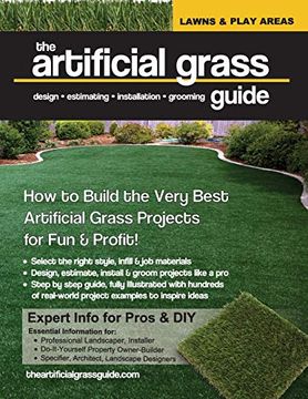 portada The Artificial Grass Guide: Design, Estimating, Installation and Grooming (001) (Lawn and Play Areas) (in English)