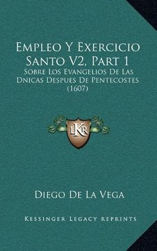 portada Empleo y Exercicio Santo v2, Part 1: Sobre los Evangelios de las Dnicas Despues de Pentecostes (1607)