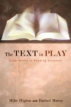 portada the text in play: experiments in reading scripture