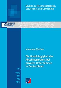 portada Die Unabhängigkeit des Abschlussprüfers bei Privaten Unternehmen in Deutschland: Eine Empirische Analyse im Kontext der Honorare für Prüfung und Beratung (en Alemán)