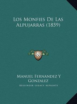 portada los monfies de las alpujarras (1859) los monfies de las alpujarras (1859)