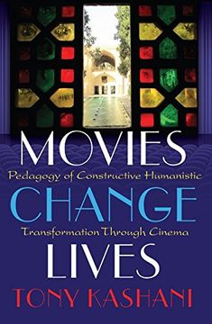 portada Movies Change Lives: Pedagogy of Constructive Humanistic Transformation Through Cinema (en Inglés)
