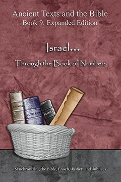 portada Israel... Through the Book of Numbers - Expanded Edition: Synchronizing the Bible, Enoch, Jasher, and Jubilees (Ancient Texts and the Bible)