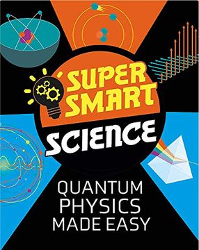 portada Quantum Physics Made Easy (Super Smart Science) (en Inglés)