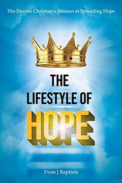 portada The Devout Christian'S Mission in Spreading Hope: The Lifestyle of Hope (en Inglés)