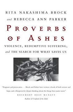 portada Proverbs of Ashes: Violence, Redemptive Suffering and the Search for What Saves us (en Inglés)