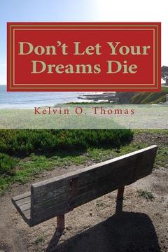 portada Don't Let Your Dreams Die: A Reflective Approach to Aggressively Pursuing Your Destiny (en Inglés)