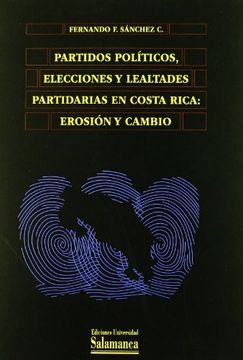 portada Partidos Políticos, Elecciones y Lealtades Partidarias en Costa Rica (Biblioteca de América) (in Spanish)