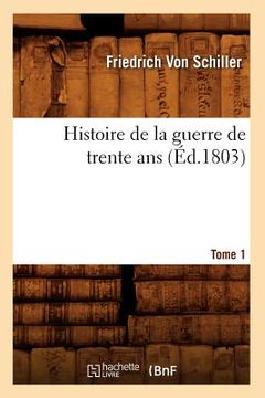portada Histoire de la Guerre de Trente Ans. Tome 1 (Éd.1803)